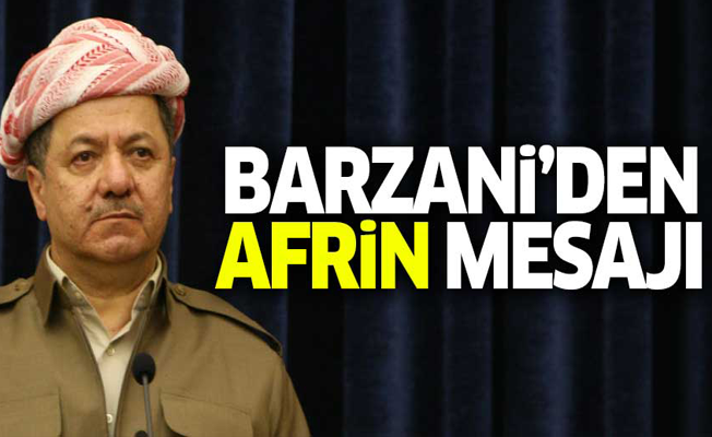 Mesud Barzani'den Afrin mesajı