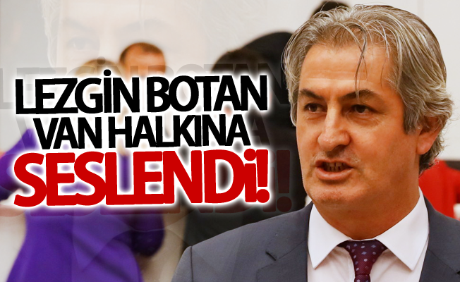 Lezgin Botan Van halkına seslendi!