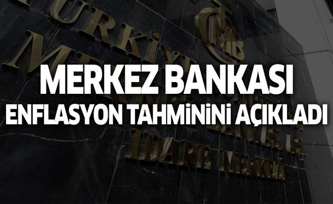 Merkez Bankası enflasyon tahminini açıkladı