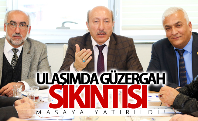 Ulaşımda güzergah sıkıntısı masaya yatırıldı