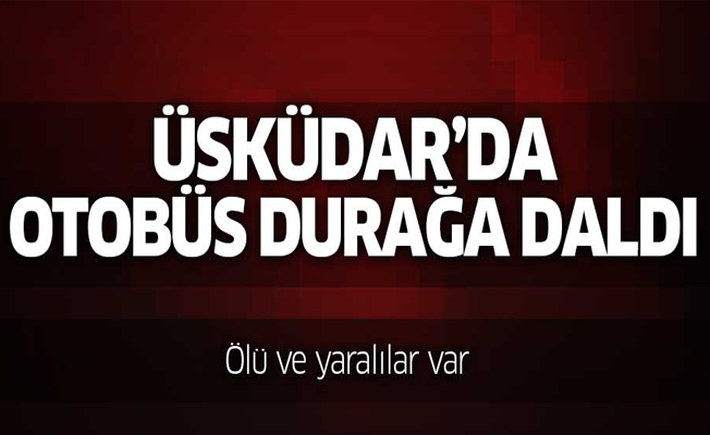 Üsküdar'da otobüs durağa daldı