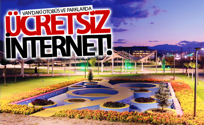 Van’daki otobüs ve parklarda ücretsiz internet