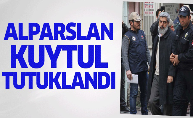 Alparslan Kuytul tutuklandı