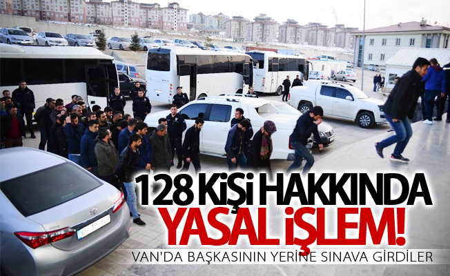 Van'da başkasının yerine sınava giren 128 kişi hakkında işlem