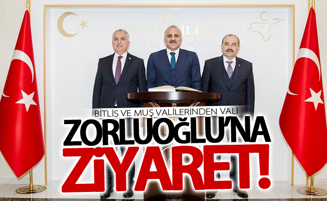 Bitlis ve Muş valilerinden Vali Zorluoğlu’na ziyaret