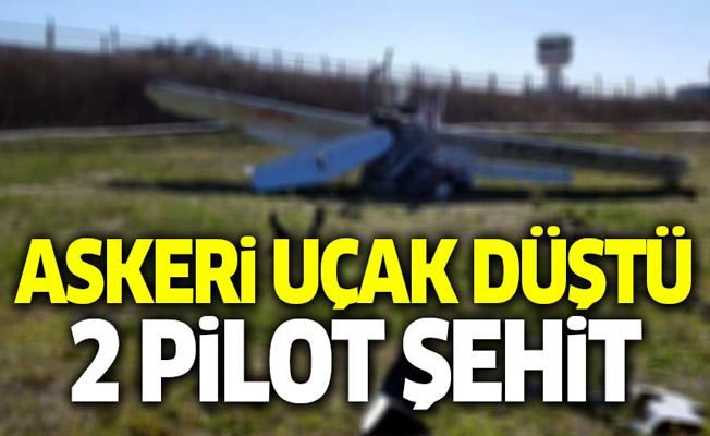 Askeri uçak düştü: 2 pilot şehit oldu