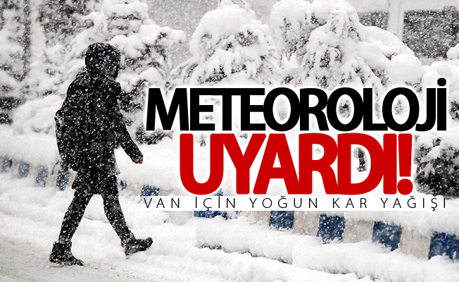 Meteoroloji, Van için kar uyarısı yaptı