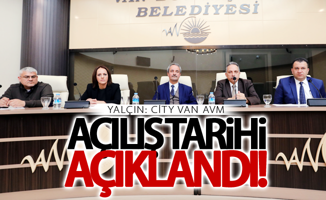 City Van AVM açılış tarihi belli oldu