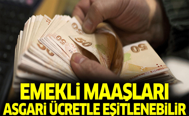 Emekli maaşları, asgari ücretle eşitlenebilir