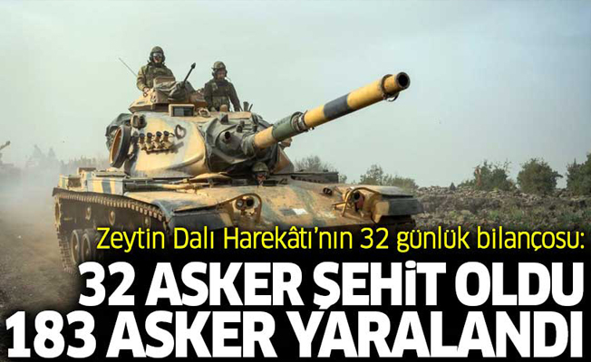 TSK: Afrin'de bugüne kadar 32 asker şehit oldu, 183 asker yaralandı