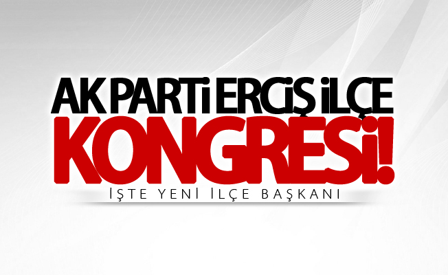 AK Parti Erciş ilçe kongresi yapıldı! İşte yeni başkan