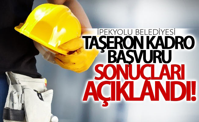 İpekyolu Belediyesi taşeron kadro başvuru sonuçları!