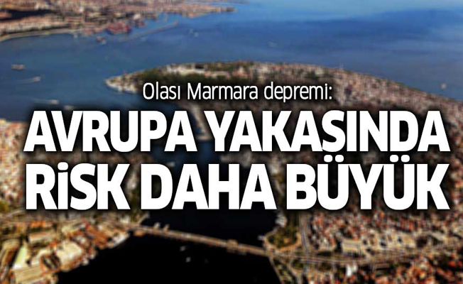 Olası Marmara depremi: Avrupa yakasında risk daha büyük