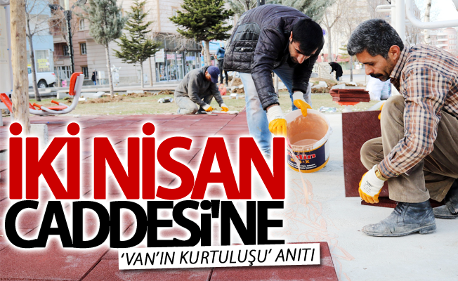 İki Nisan Caddesi'ne ‘Van’ın kurtuluşu’ anıtı