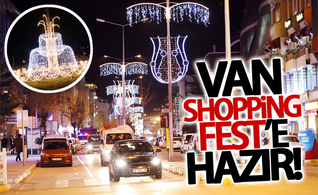 Van Shopping Fest’e hazır