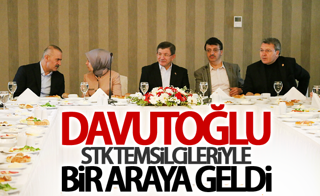 Ahmet Davutoğlu, STK temsilcileriyle bir araya geldi