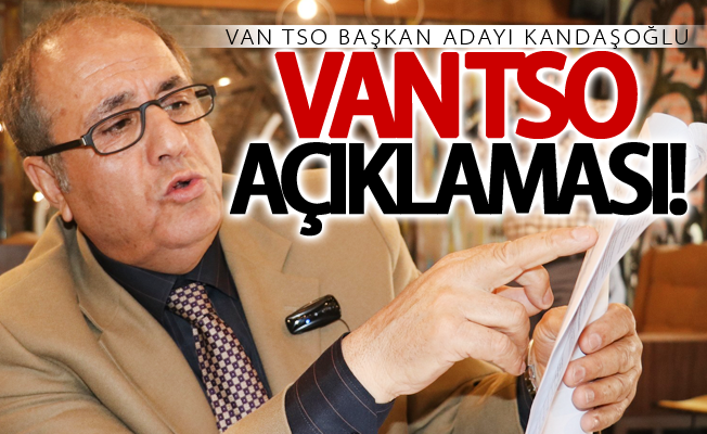 Van TSO Başkan Adayı Kandaşoğlu, basınla bir araya geldi
