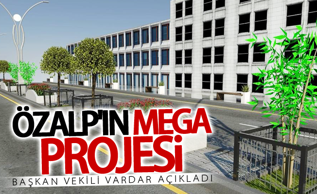 Başkan Vekili Vardar, mega projesini açıkladı