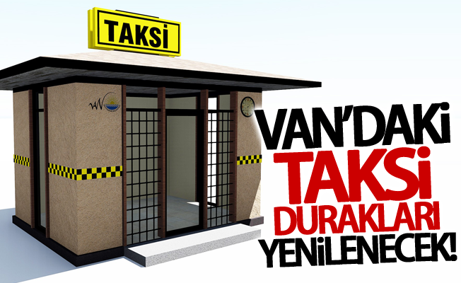 Van’daki taksi durakları yenilenecek