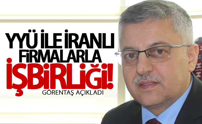 YYÜ ile İranlı firmalarla işbirliği