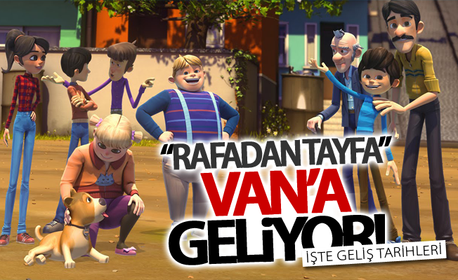 “Rafadan Tayfa” Van’a geliyor