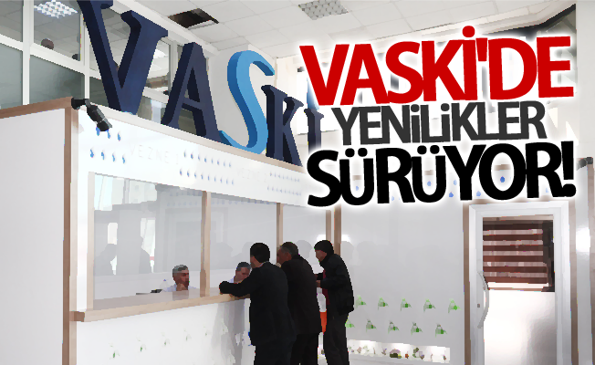 VASKİ'den kurumsallaşma yolunda önemli adımlar