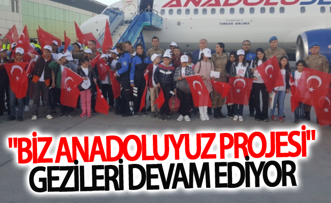 "Biz Anadoluyuz Projesi" gezileri devam ediyor