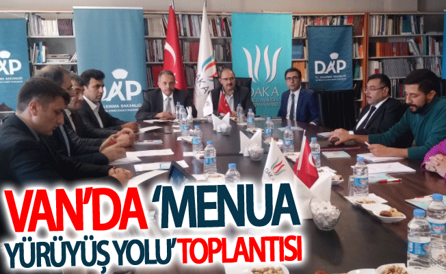 Van’da ‘Menua Yürüyüş Yolu’ toplantısı