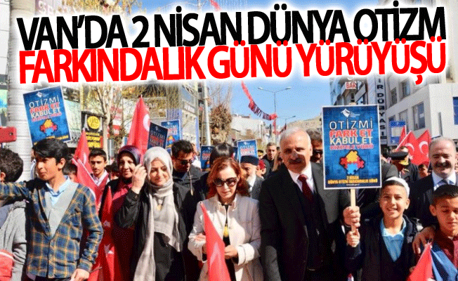 Van’da 2 Nisan Dünya Otizm Farkındalık Günü Yürüyüşü