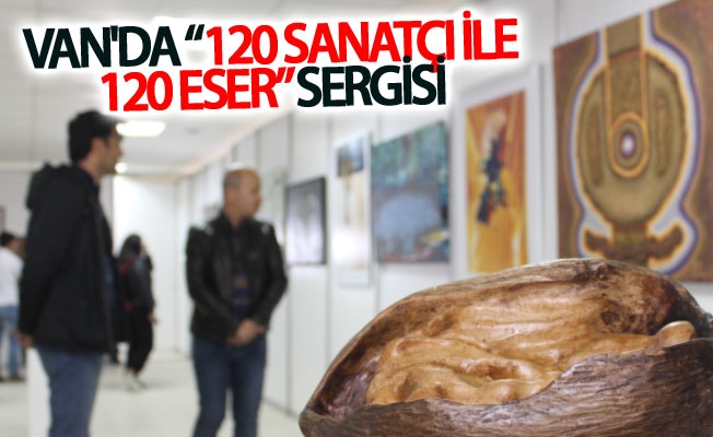 Van'da “120 sanatçı ile 120 eser” sergisi