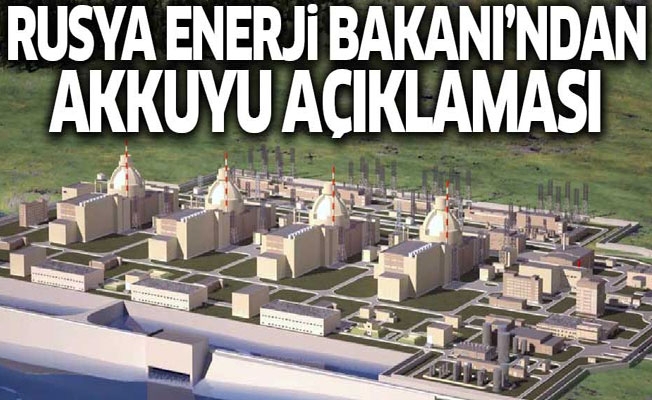 Rusya Enerji Bakanı'ndan Nükleer Santral açıklaması