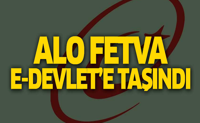 Alo Fetva e-devlet'e taşındı