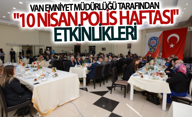 Van Emniyet Müdürlüğü tarafından "10 Nisan Polis Haftası" etkinlikleri