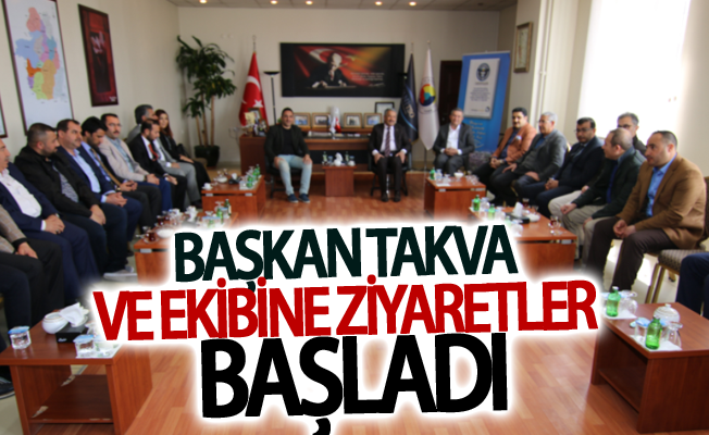 Başkan Takva ve ekibine ziyaretler başladı