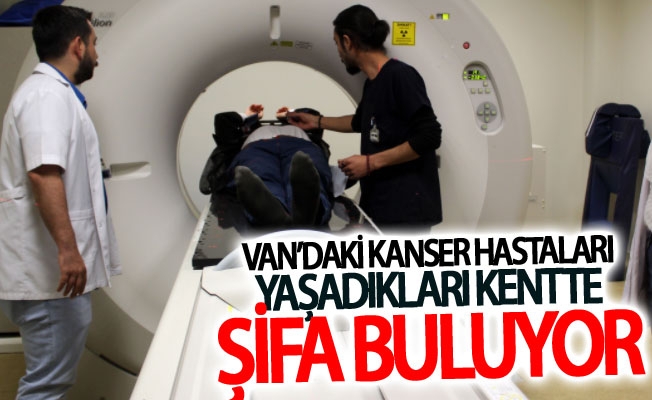 Van’daki kanser hastaları yaşadıkları kentte şifa buluyor