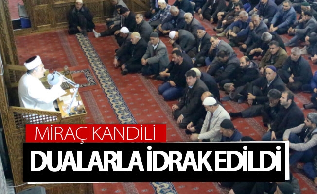 Miraç Kandili dualarla idrak edildi