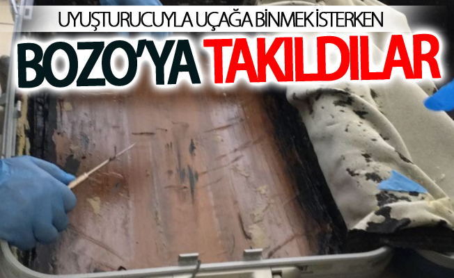 Uyuşturucuyla uçağa binmek isterken Bozo’ya takıldılar