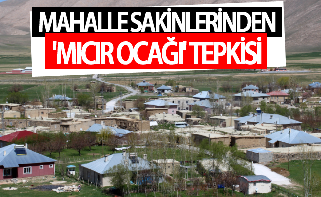 Mahalle sakinlerinden 'mıcır ocağı' tepkisi