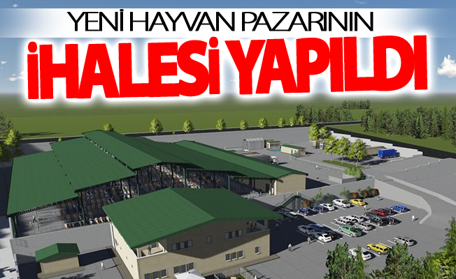 Yeni hayvan pazarının ihalesi yapıldı