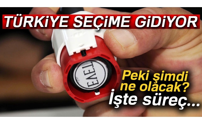 Erken seçim kararı alındı! Türkiye seçime gidiyor