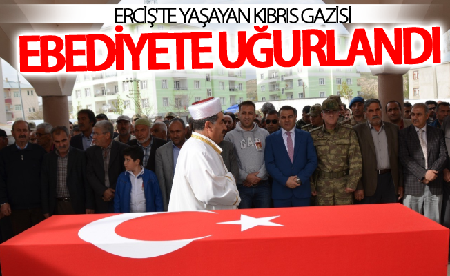 Erciş'te yaşayan Kıbrıs gazisi ebediyete uğurlandı