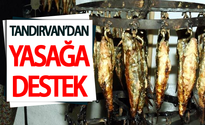 Tandırvan’dan yasağa destek