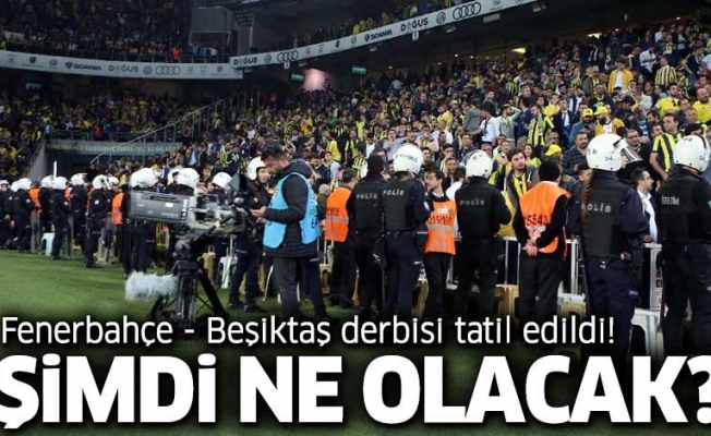 Fenerbahçe - Beşiktaş derbisi tatil edildi! Peki şimdi ne olacak?