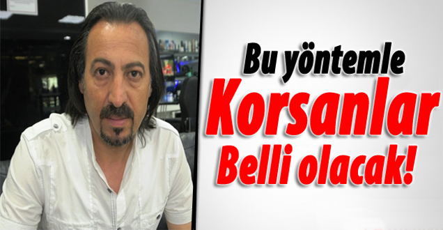 Bu yöntemle korsanlar belli olacak!