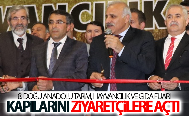 8. Doğu Anadolu Tarım, Hayvancılık ve Gıda Fuarı kapılarını ziyaretçilere açtı