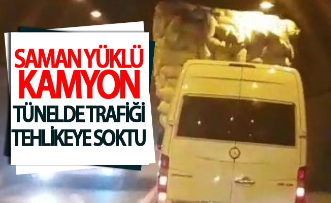 Saman yüklü kamyon tünelde trafiği tehlikeye soktu