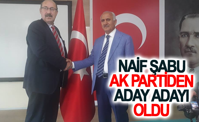 Naif Şabu AK Partiden aday adayı oldu