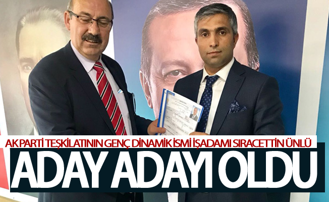 İş adamı Ünlü, Ak Parti milletvekili adaylık başvurusunda bulundu