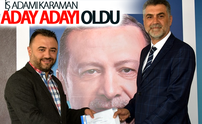 İş adamı Karaman, Ak Parti Van Milletvekilli Aday Adaylığı başvurusunu yaptı