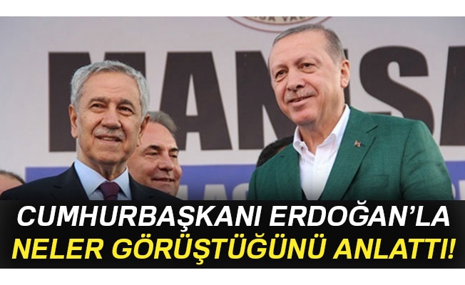 Cumhurbaşkanı Erdoğan'la neler konuştuğunu anlattı!